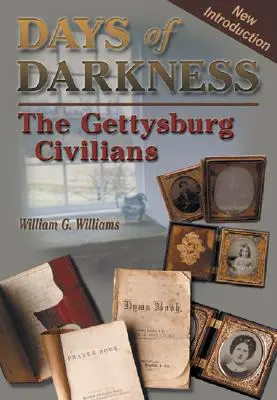 Jours d'obscurité : Les civils de Gettysburg - Days of Darkness: The Gettysburg Civilians