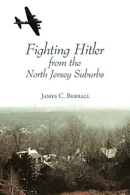 Combattre Hitler depuis la banlieue nord du New Jersey - Fighting Hitler from the North Jersey Suburbs