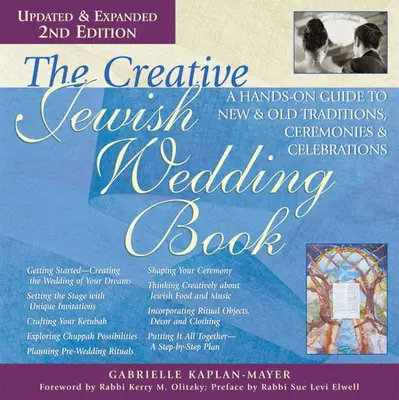 Le livre créatif du mariage juif (2ème édition) : Un guide pratique pour les nouvelles et anciennes traditions, cérémonies et célébrations - The Creative Jewish Wedding Book (2nd Edition): A Hands-On Guide to New & Old Traditions, Ceremonies & Celebrations