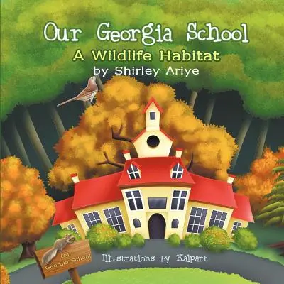 Notre école de Géorgie : Un habitat pour la faune - Our Georgia School: A Wildlife Habitat