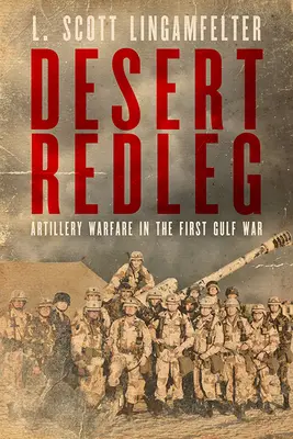 Desert Redleg : La guerre d'artillerie dans la première guerre du Golfe - Desert Redleg: Artillery Warfare in the First Gulf War