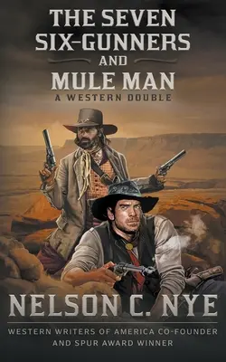 Les sept canons et L'homme à la mule : Un double western - The Seven Six-Gunners and Mule Man: A Western Double