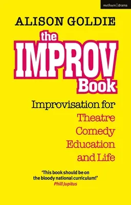 Le livre d'improvisation : L'improvisation pour le théâtre, la comédie, l'éducation et la vie - The Improv Book: Improvisation for Theatre, Comedy, Education and Life
