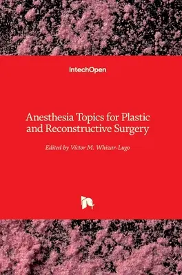 Sujets d'anesthésie pour la chirurgie plastique et reconstructive - Anesthesia Topics for Plastic and Reconstructive Surgery
