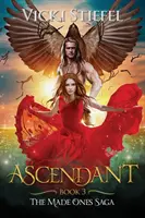 Ascendant, Livre 3 The Made Ones Saga - Ascendant, Book 3 The Made Ones Saga