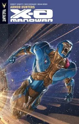 X-O Manowar Volume 7 : Armor Hunters - X-O Manowar Volume 7: Armor Hunters