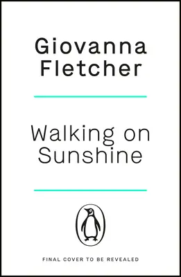 Walking on Sunshine - Le best-seller du Sunday Times qui réchauffe le cœur et donne de l'énergie. - Walking on Sunshine - The heartwarming and uplifting Sunday Times bestseller