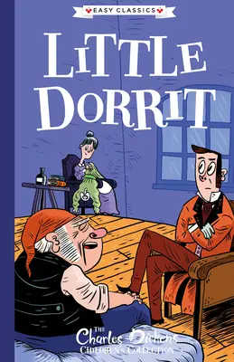 Charles Dickens : La Petite Dorrit - Charles Dickens: Little Dorrit
