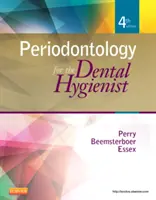 Parodontologie pour l'hygiéniste dentaire - Periodontology for the Dental Hygienist