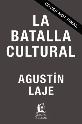 La Batalla Cultural : Reflexiones Crticas Para Una Nueva Derecha - La Batalla Cultural: Reflexiones Crticas Para Una Nueva Derecha