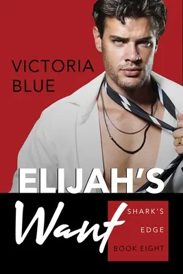 Elijah's Want : Volume 8 - Elijah's Want: Volume 8