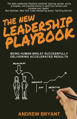 Le nouveau manuel de leadership : Être humain tout en réussissant à produire des résultats accélérés - The New Leadership Playbook: Being human whilst successfully delivering accelerated results