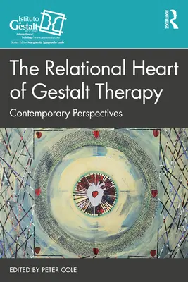 Le cœur relationnel de la Gestalt-thérapie : Perspectives contemporaines - The Relational Heart of Gestalt Therapy: Contemporary Perspectives