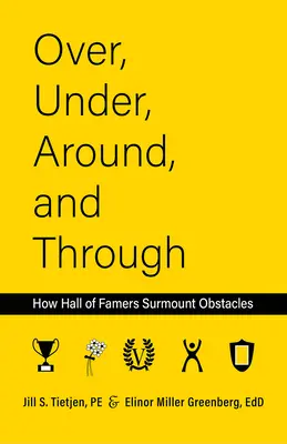 Par-dessus, par-dessous, autour et à travers : comment les membres du Panthéon surmontent les obstacles - Over, Under, Around and Through: How Hall of Famers Surmount Obstacles