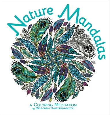 Livre de coloriage Mandalas de la nature - Nature Mandalas Coloring Book