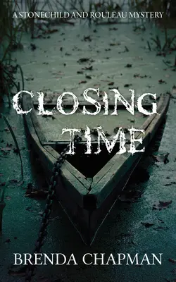 L'heure de la fermeture : Un mystère de Stonechild et Rouleau - Closing Time: A Stonechild and Rouleau Mystery