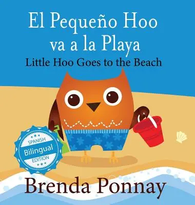 Petit Hoo va à la plage / El Pequeo Hoo va a la Playa - Little Hoo goes to the Beach / El Pequeo Hoo va a la Playa