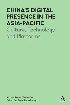 La présence numérique de la Chine dans la région Asie-Pacifique : Culture, technologie et plateformes - China's Digital Presence in the Asia-Pacific: Culture, Technology and Platforms