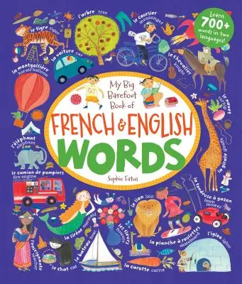 Mon grand livre aux pieds nus de mots français et anglais - My Big Barefoot Book of French and English Words