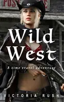 L'Ouest sauvage : Une aventure dans le temps - Wild West: A Time Travel Adventure