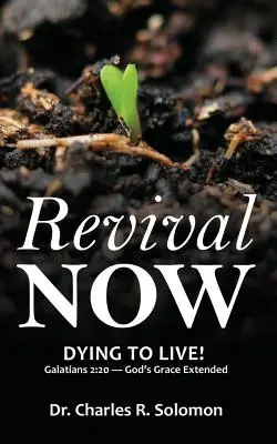 Le réveil maintenant - Mourir pour vivre ! - Revival Now - Dying to Live!