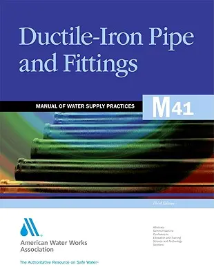 M41 Ductile-Iron Pipe and Fittings (tuyaux et raccords en fonte ductile), troisième édition - M41 Ductile-Iron Pipe and Fittings, Third Edition