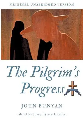 Le progrès du pèlerin : Version originale intégrale - The Pilgrim's Progress: Original unabridged version