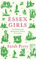 Essex Girls - Pour toutes les femmes profanes et pleines d'opinion - Essex Girls - For Profane and Opinionated Women Everywhere