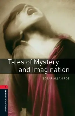 Bibliothèque Oxford Bookworms : Les contes du mystère et de l'imagination : Niveau 3 : Vocabulaire de 1000 mots - Oxford Bookworms Library: Tales of Mystery and Imagination: Level 3: 1000-Word Vocabulary