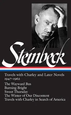 John Steinbeck : Voyages avec Charley et romans ultérieurs 1947-1962 (Loa #170) : The Wayward Bus / Burning Bright / Sweet Thursday / The Winter of Our Disc - John Steinbeck: Travels with Charley and Later Novels 1947-1962 (Loa #170): The Wayward Bus / Burning Bright / Sweet Thursday / The Winter of Our Disc