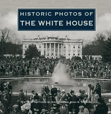 Photos historiques de la Maison Blanche - Historic Photos of the White House