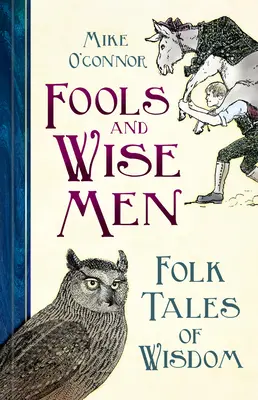 Fous et sages : Contes populaires de sagesse - Fools and Wise Men: Folk Tales of Wisdom