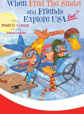 Quand Fred le serpent et ses amis explorent les USA-Est - When Fred the Snake and Friends Explore USA East