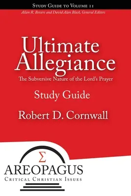 L'allégeance ultime : La nature subversive du Notre Père - Ultimate Allegiance: The Subversive Nature of the Lord's Prayer