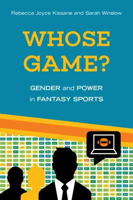 Le jeu de qui&nbsp;? Genre et pouvoir dans les sports fantastiques - Whose Game?: Gender and Power in Fantasy Sports