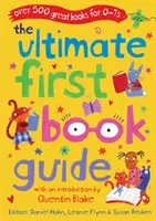 Ultimate First Book Guide - Plus de 500 grands livres pour les 0-7 ans - Ultimate First Book Guide - Over 500 Great Books for 0-7s