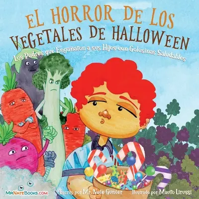 Livre pour enfants Halloween Vegetable Horror (espagnol) : Quand les parents trompent les enfants avec des friandises saines - Halloween Vegetable Horror Children's Book (Spanish): When Parents Tricked Kids with Healthy Treats