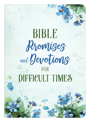 Promesses bibliques et dévotions pour les temps difficiles - Bible Promises and Devotions for Difficult Times