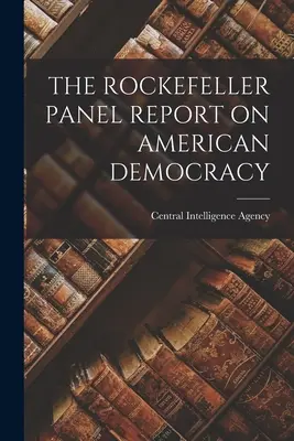 Le rapport du groupe Rockefeller sur la démocratie américaine - The Rockefeller Panel Report on American Democracy