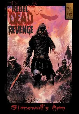 La vengeance des morts rebelles #1 : Le bras de Stonewall - Rebel Dead Revenge #1: Stonewall's Arm