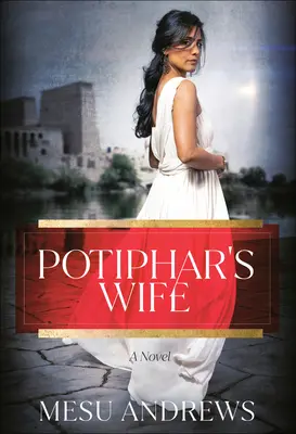 La femme de Potiphar - Potiphar's Wife