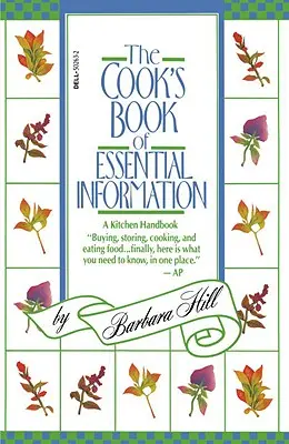 Le livre d'informations essentielles du cuisinier : Un manuel de cuisine - The Cook's Book of Essential Information: A Kitchen Handbook