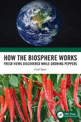 Le fonctionnement de la biosphère : Des points de vue nouveaux découverts en cultivant des poivrons - How the Biosphere Works: Fresh Views Discovered While Growing Peppers