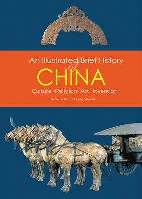 Brève histoire illustrée de la Chine - Culture, religion, art, invention - Illustrated Brief History of China - Culture, Religion, Art, Invention