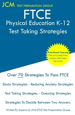 FTCE Physical Education K-12 - Test Taking Strategies : FTCE 063 Exam - Tutorat en ligne gratuit - Nouvelle édition 2020 - Les dernières stratégies pour réussir votre examen. - FTCE Physical Education K-12 - Test Taking Strategies: FTCE 063 Exam - Free Online Tutoring - New 2020 Edition - The latest strategies to pass your ex