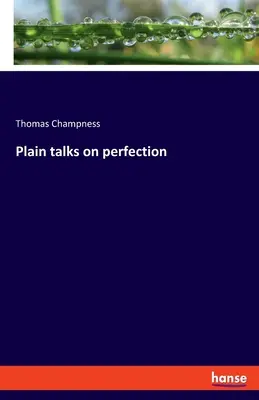 Discussions simples sur la perfection - Plain talks on perfection