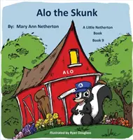 Les Petits Livres de Netherton : Alo la mouffette : Livre 9 - The Little Netherton Books: Alo the Skunk: Book 9