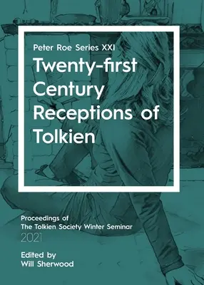 Réceptions de Tolkien au XXIe siècle : Peter Roe Série XXI - Twenty-first Century Receptions of Tolkien: Peter Roe Series XXI