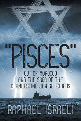 Pisces Out of Morocco et la saga de l'exode juif clandestin - Pisces Out of Morocco and the Saga of the Clandestine Jewish Exodus