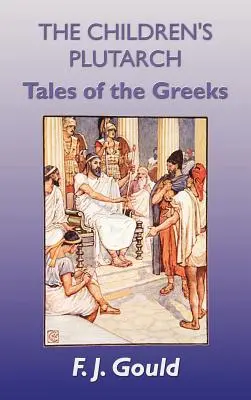 Le Plutarque des enfants : Contes grecs - The Children's Plutarch: Tales of the Greeks